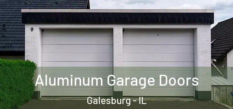  Aluminum Garage Doors Galesburg - IL
