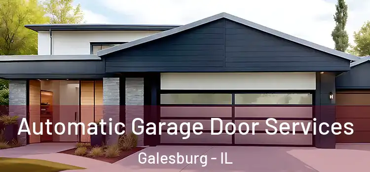  Automatic Garage Door Services Galesburg - IL