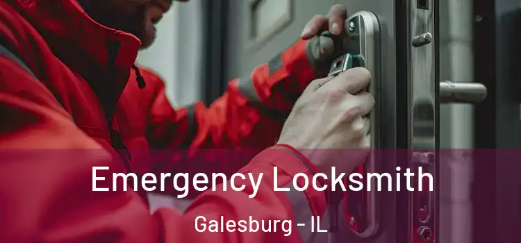 Emergency Locksmith Galesburg - IL