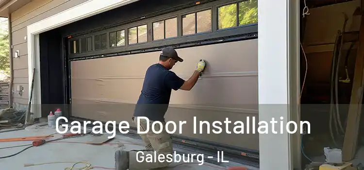  Garage Door Installation Galesburg - IL