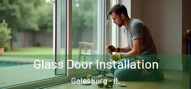 Glass Door Installation Galesburg - IL