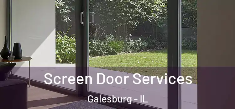 Screen Door Services Galesburg - IL